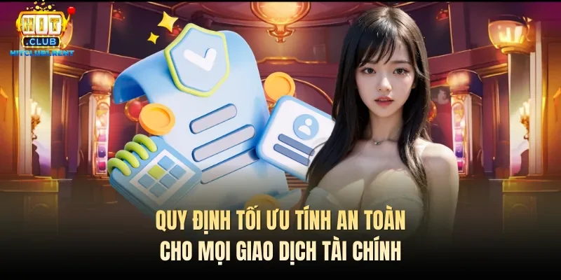 Quy định tối ưu tính an toàn cho mọi giao dịch tài chính